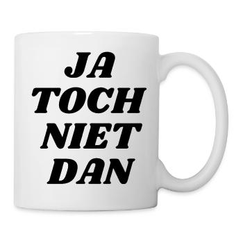 Ja, dann nicht! - Tasse - Weiß - Rechts