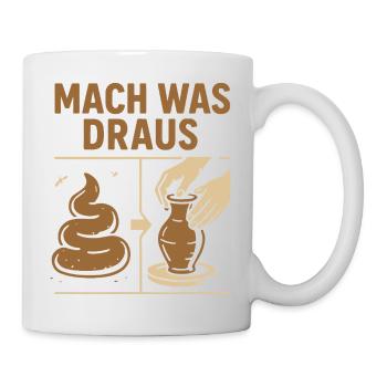 Töpferei mit Kot- Mach was draus - Tasse - Weiß - Rechts