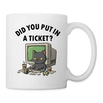 Helpdesk Cat Asks, you have created a ticket - Mug - white - Right