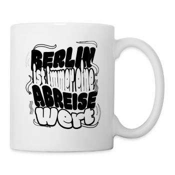 Berlin ist immer eine Ab-Reise wert - Tasse - Weiß - Rechts