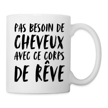 Bald, No need for hair with this dream body - Mug - white - Right