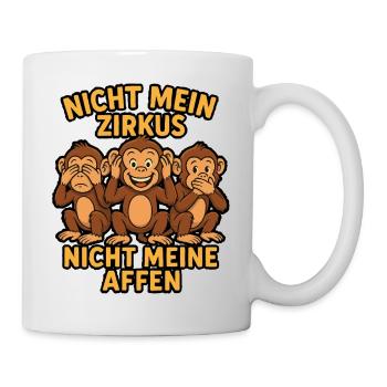 Nicht mein Zirkus, nicht meine Affen - Tasse - Weiß - Rechts