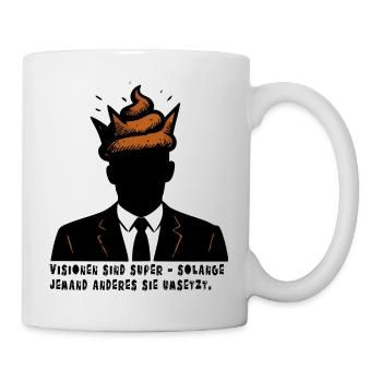 Visionen sind super! - Tasse - Weiß - Rechts