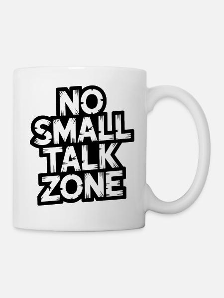 No Small Talk Zone - Tasse - Weiß