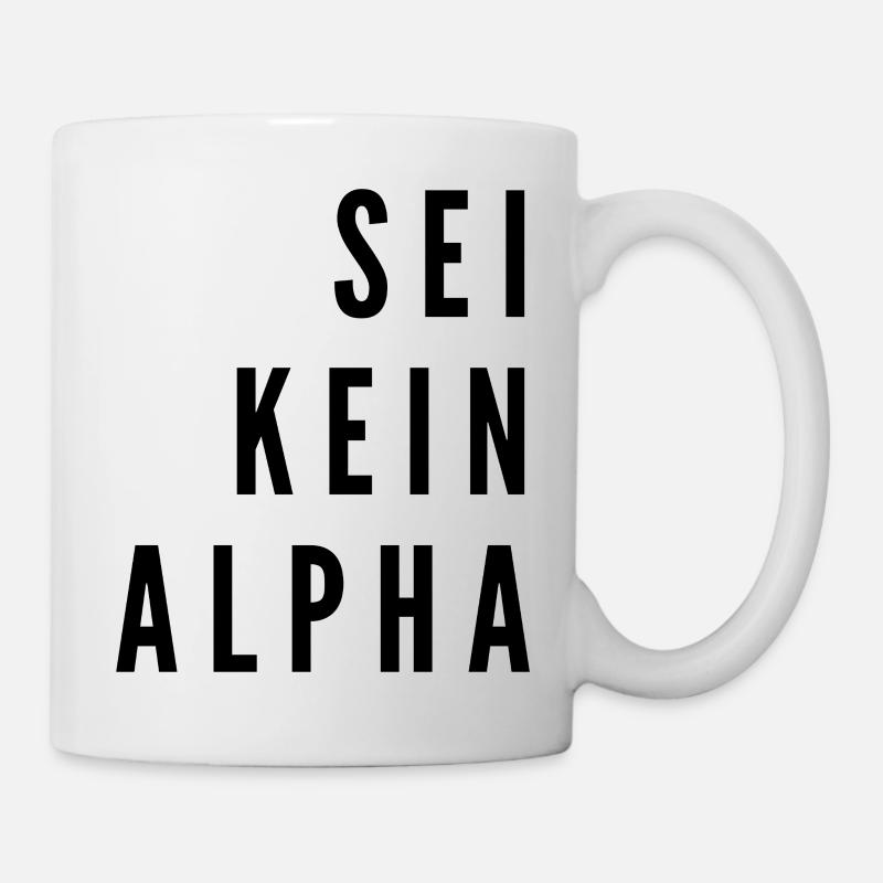 Don't Be an Alpha | minimalist design - Mug - white