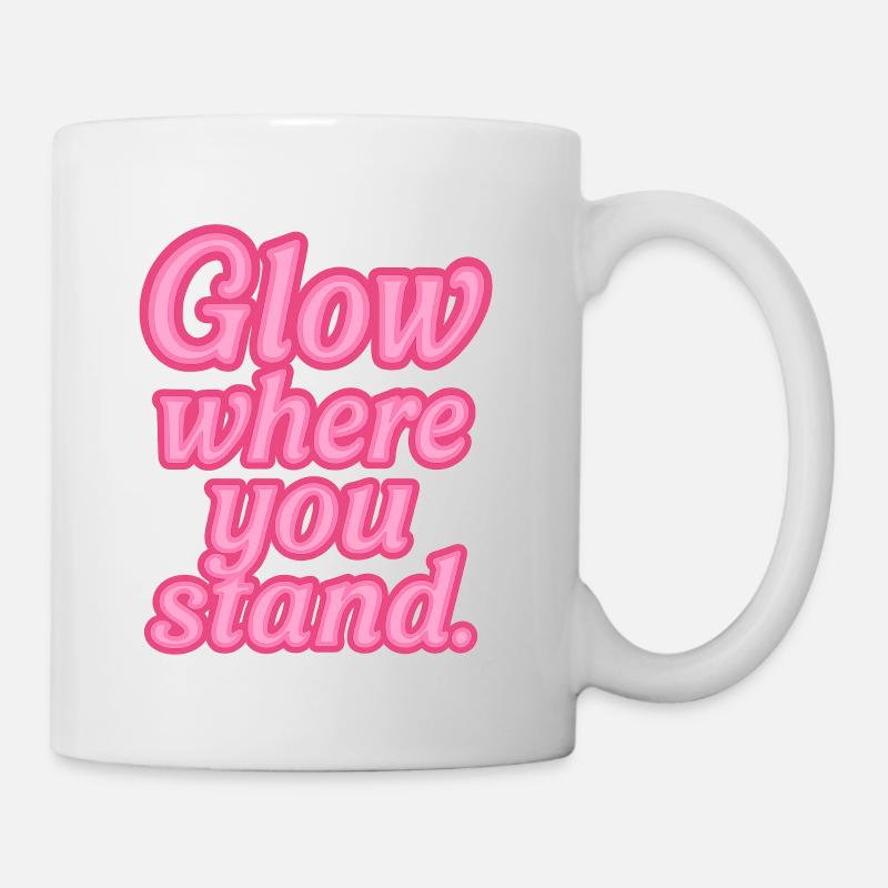 Glow Where You Stand Neon Saying - Mug - white