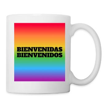 LGBT safe space Spanish - Bienvenidos Bienvenidas  - Mug - white - Right