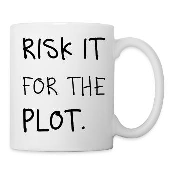 Risk It for the Plot – Handschrift - Tasse - Weiß - Rechts