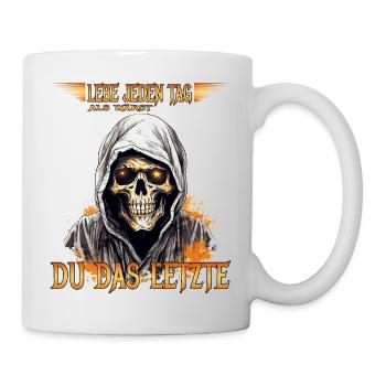 Lebe jeden Tag als wärst du das Letzte - Tasse - Weiß - Rechts