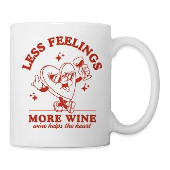 Weniger Gefühle, mehr Wein - Tasse - Weiß - Rechts