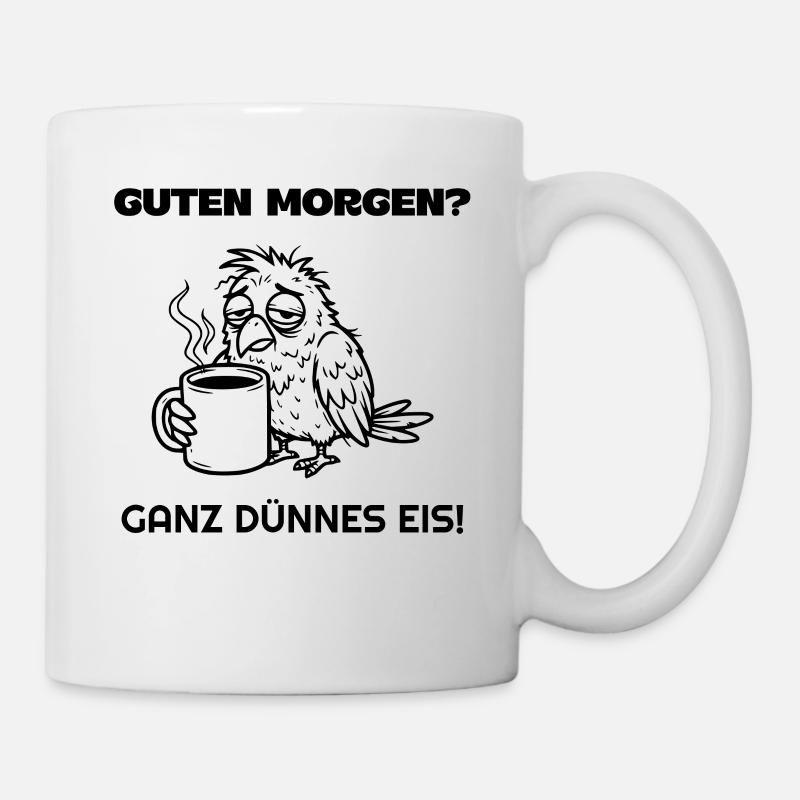 Guten Morgen Ganz dünnes Eis - Tasse - Weiß