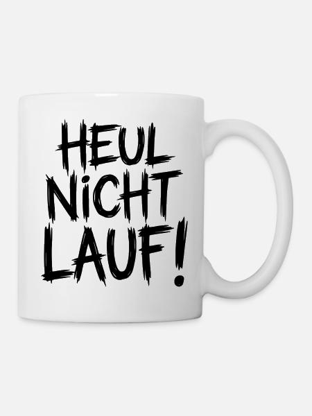 Heul nicht Lauf! - Tasse - Weiß