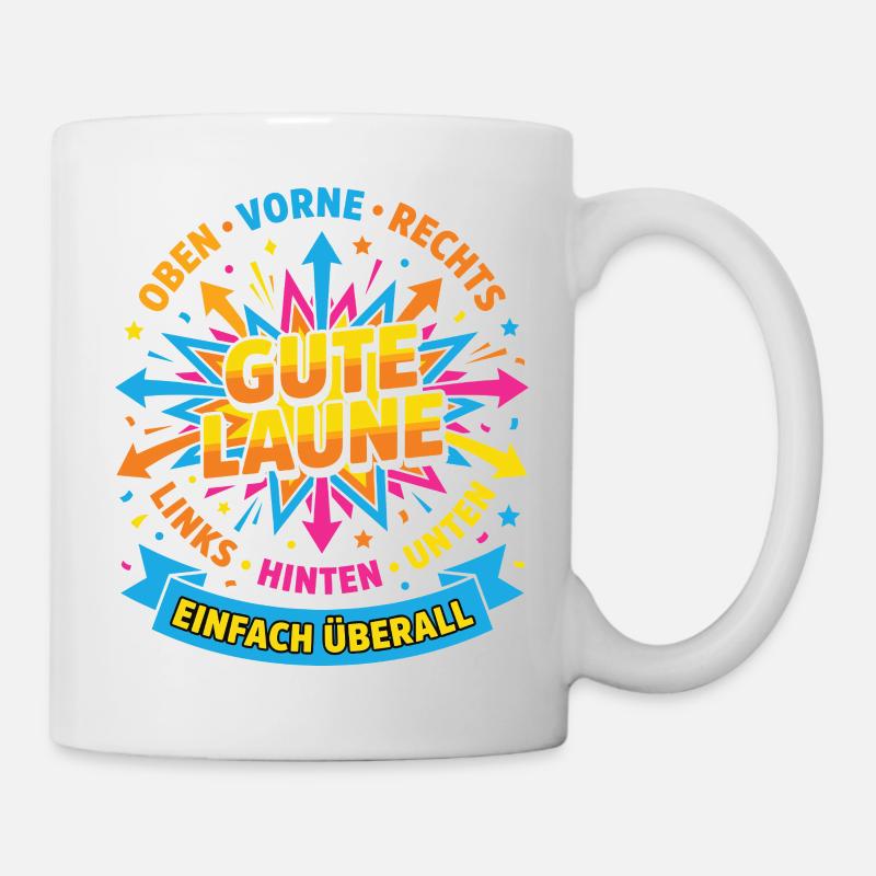 Gute Laune Einfach Überall – Positives Design - Tasse - Weiß