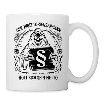 Der Brutto Sensenmann. Steuern Humor - Tasse - Weiß - Rechts