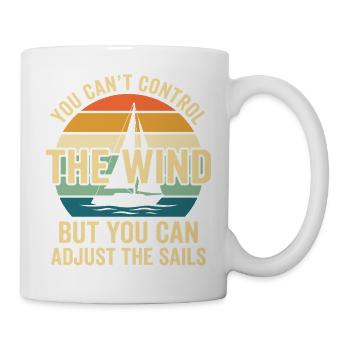 You Can't Control The Wind Segeln Spruch - Tasse - Weiß - Rechts