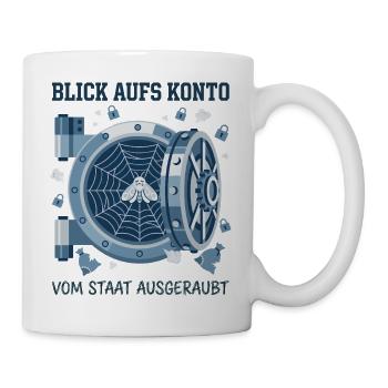 Blick Aufs Konto Vom Staat Ausgeraubt - Tasse - Weiß - Rechts