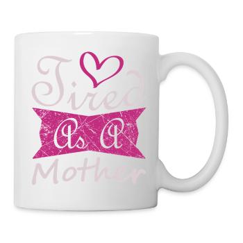 Tired Mother Funny Mom Life Shirt - Mug - white - Right