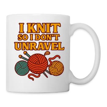 Ich stricke, damit ich nicht auseinanderfalle. - Tasse - Weiß - Rechts