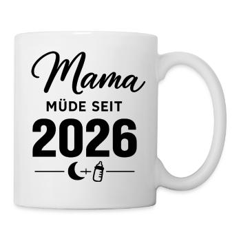 Mama müde seit 2026 Spruch für werdende Mamas - Tasse - Weiß - Rechts