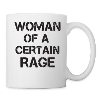 Woman of a Certain Rage Schablonen Schrift Motiv - Tasse - Weiß - Rechts