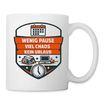 Wenig Pause Viel Chaos Shirt - Tasse - Weiß - Rechts