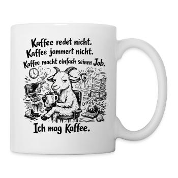 Kaffee redet nicht lustiger Kaffee Spruch - Tasse - Weiß - Rechts