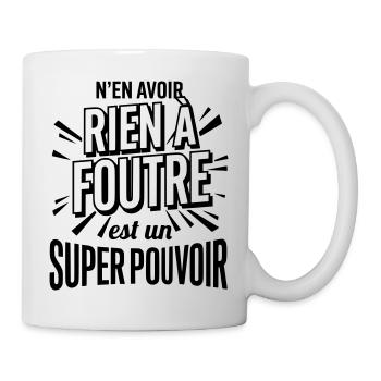 Rien À Foutre Super Pouvoir - Slogan Humour - Mug blanc - blanc - Droite