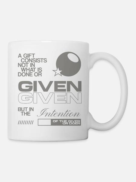 Intention des Gebers – Geschenk Motiv - Tasse - Weiß