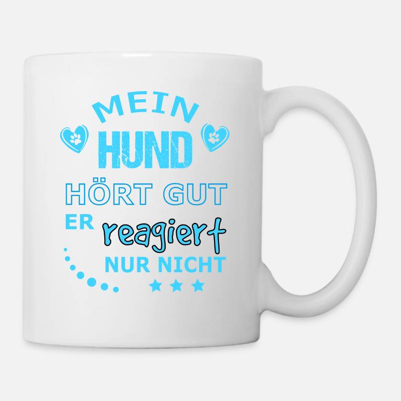 My dog hears well, never responds - Mug - white