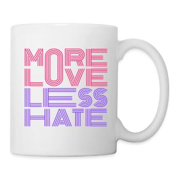 Mehr Liebe, weniger Hass - Tasse - Weiß - Rechts