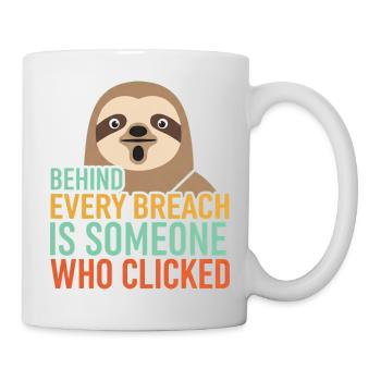 Behind Every Breach Sloth IT Security - Mug - white - Right