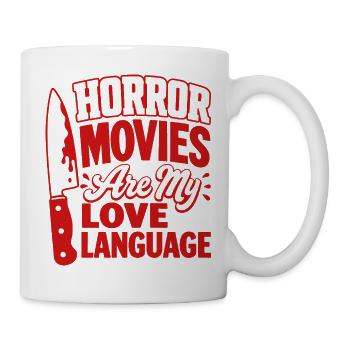Horror Movies Are My Love Language - Tasse - Weiß - Rechts