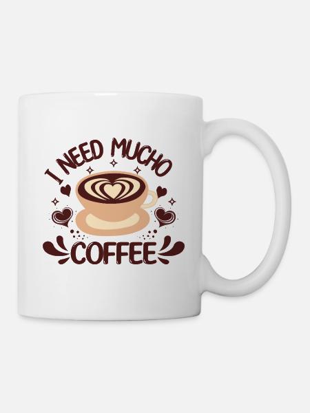Ich brauche viel Kaffee - Tasse - Weiß
