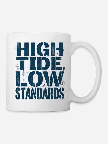 High Tide Low Standards - Tasse - Weiß