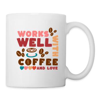 Works well with coffee and love - Tasse - Weiß - Rechts