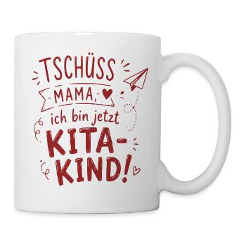Tschüss Mama Kita-Kind - Tasse - Weiß - Rechts