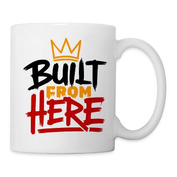 Von hier aus aufgebaut: Ausdruck von Stolz und Authentizität - Tasse - Weiß - Rechts