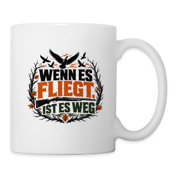 Wenn es fliegt - Jagdshirt für Jäger - Tasse - Weiß - Rechts