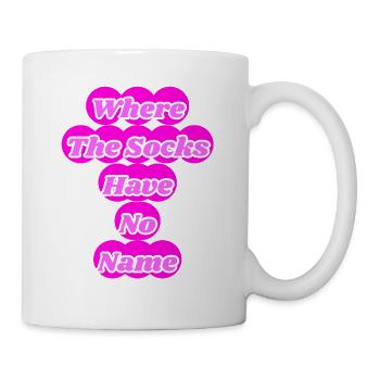 Wo die Socken keinen Namen haben - Tasse - Weiß - Rechts