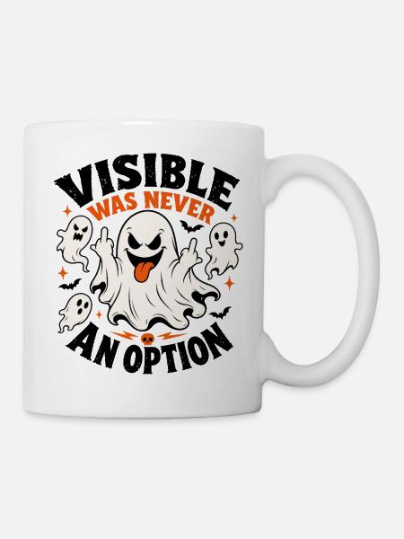 Unsichtbar War Nie Eine Option - Tasse - Weiß