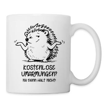 Igel - Kostenlose Umarmungen? Na dann halt nicht! - Tasse - Weiß - Rechts