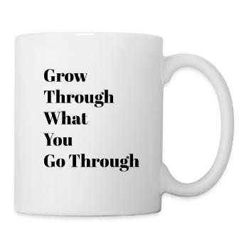 Motivationszitat: Wachse durch das, was du durchmachst, - Tasse - Weiß - Rechts