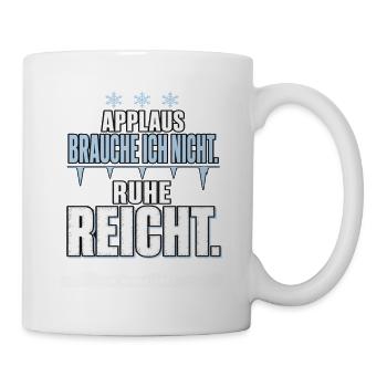 Applaus Brauche Ich Nicht - Winterdienst - Tasse - Weiß - Rechts