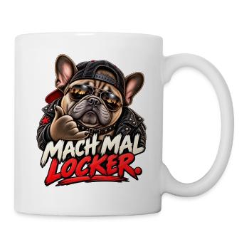 Mach mal locker – Coole Bulldogge - Tasse - Weiß - Rechts