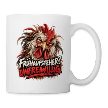 Frühaufsteher Unfreiwillig - Genervter Hahn - Tasse - Weiß - Rechts