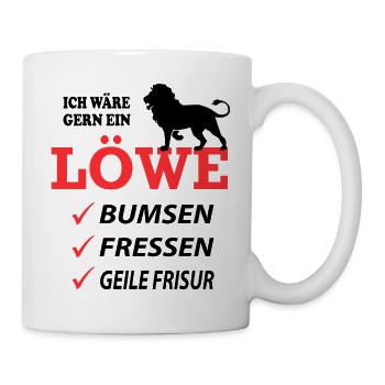 Löwe Geil Fressen Sprüche Lustig Geile Frisur - Tasse - Weiß - Rechts