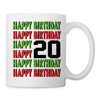 Happy Birthday 20 Jahre Geburtstag Alter Sprüche - Tasse - Weiß - Rechts