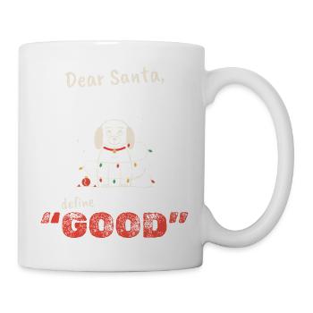 Lieber Weihnachtsmann, definiere Gutes - Tasse - Weiß - Rechts