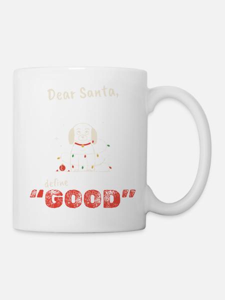 Lieber Weihnachtsmann, definiere Gutes - Tasse - Weiß