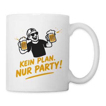 Kein Plan, Nur Party - Bierlaune - Tasse - Weiß - Rechts